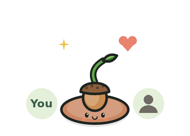 An acorn seed planted by you and a friend
